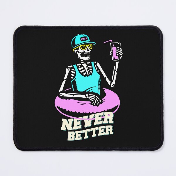 Item preview, Never Better Skeleton, Never Better designed and sold by graphic-genie.