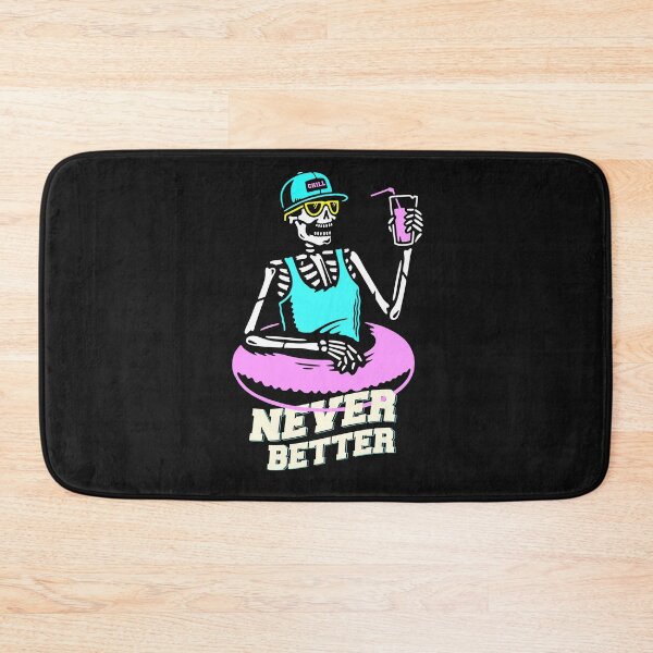 Item preview, Never Better Skeleton, Never Better designed and sold by graphic-genie.