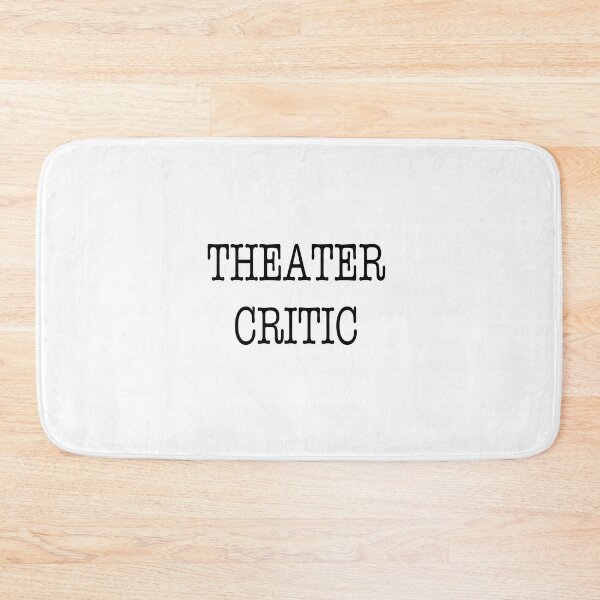 Item preview, Theater Critic designed and sold by DavidMay.