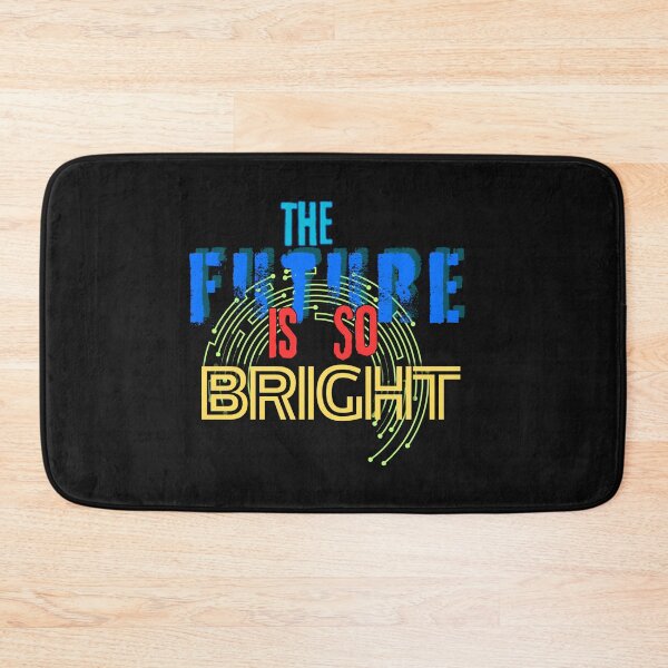 Item preview, Future Is So Bright designed and sold by raheel27.