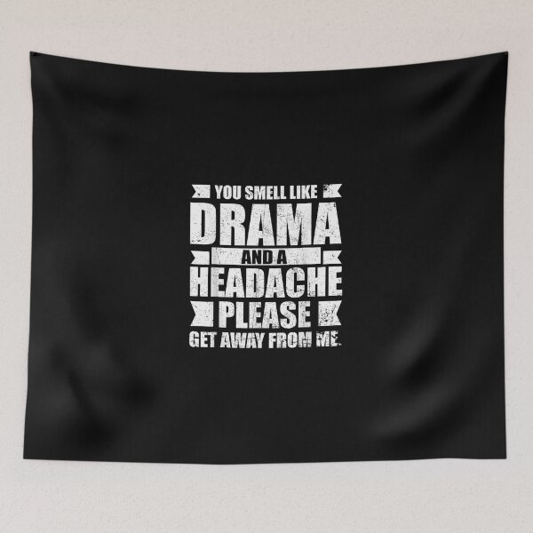 Item preview, You Smell Like Drama And A Headache  designed and sold by KaciBarnes.