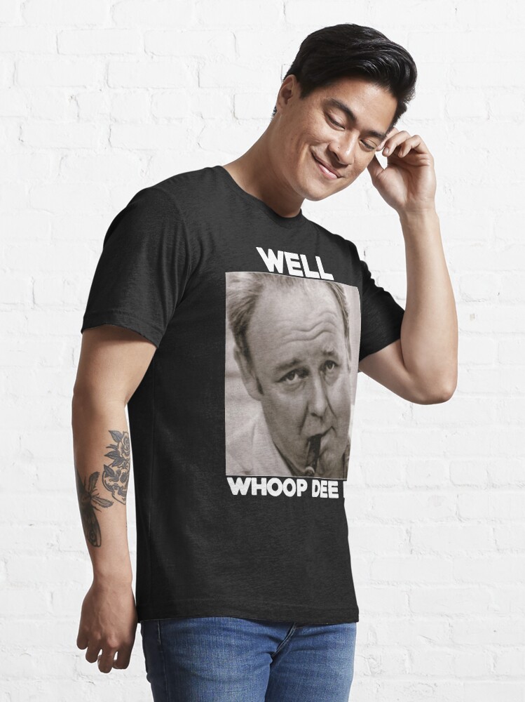 Archie Bunker Funny 70S V Quote Whoop Dee Do Fan Vintage Men Gift Ee |  Essential T-Shirt