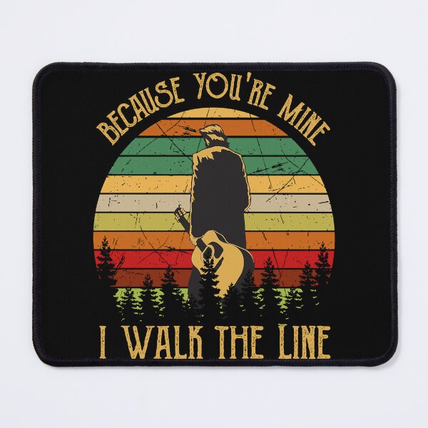 Item preview, Because You're Mine I Walk The Line designed and sold by ReubenBurke.