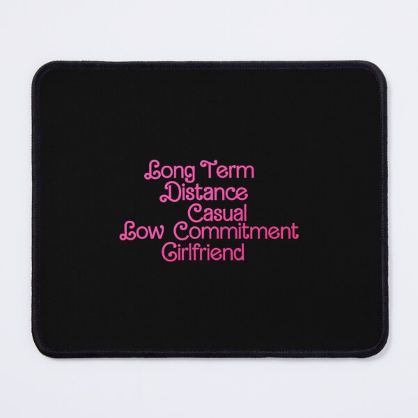 Item preview, Long Term Distance Casual Low Commitment Girlfriend designed and sold by SigmundCassin.