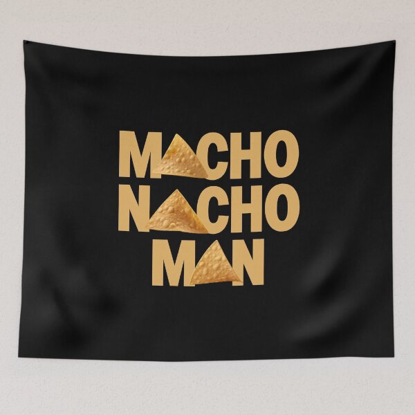Item preview, I want to be a Macho Nacho Man - Taco Tuesdays designed and sold by goldentusk.