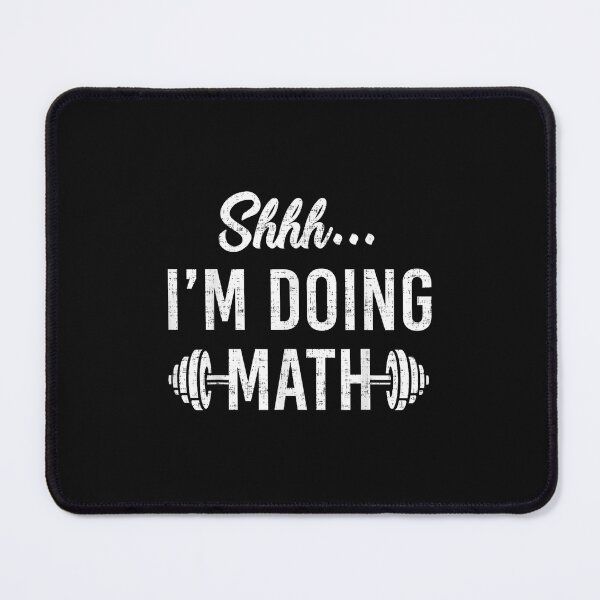 Item preview, Shhh I'm Doing Math  Funny Gym Fitness designed and sold by MarkMaloneA.