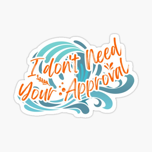 Item preview, I don't need your approval designed and sold by RadiantSelf.