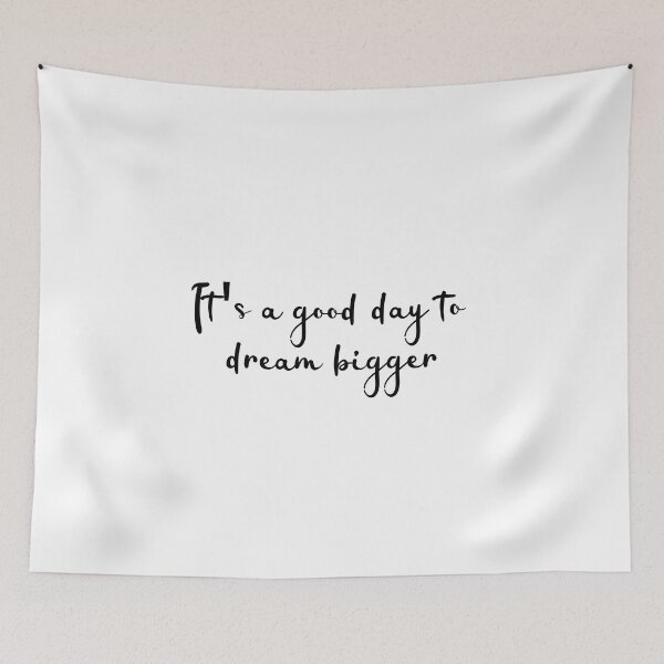 Item preview, It’s A Good Day To Dream Bigger designed and sold by ArtByKattie.