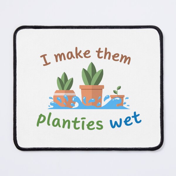 Item preview, I make them planties wet garden watering my plants designed and sold by noneko04.