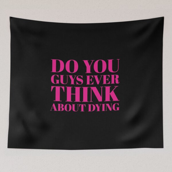 Item preview, Do you guys ever think about dying designed and sold by Aesthetix18.