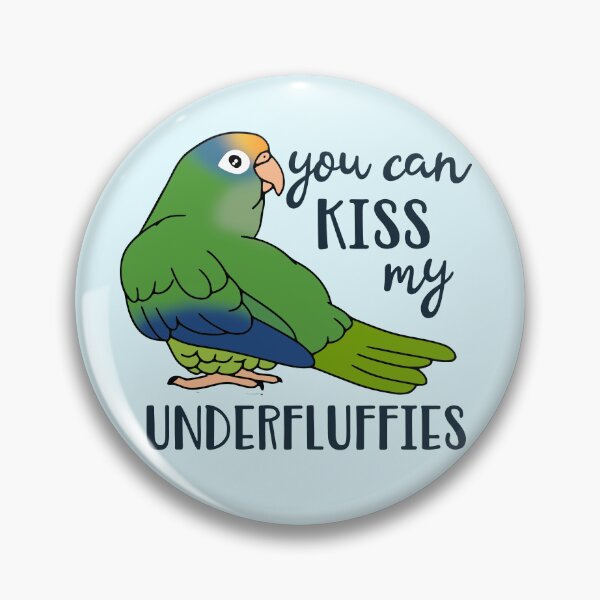 Item preview, You can kiss my underfluffies Peach Fronted Conure designed and sold by FandomizedRose.
