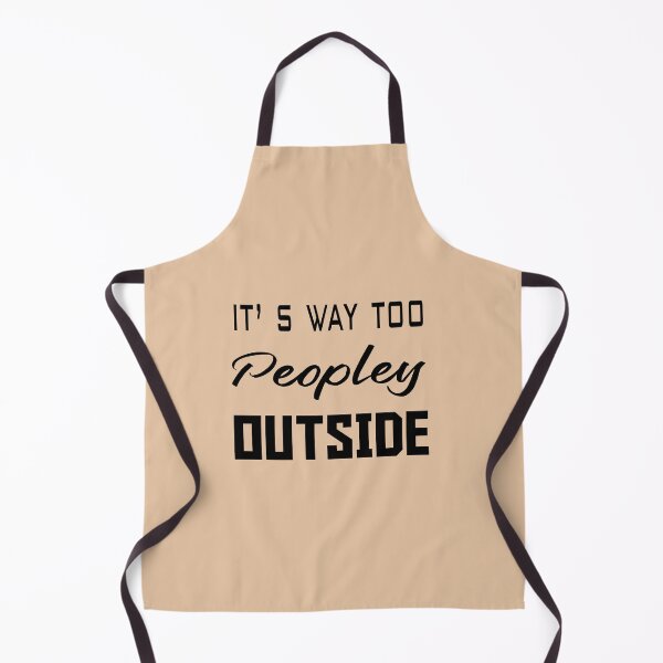 Item preview, IT'S WAY TOO PEOPLEY OUTSIDE designed and sold by Fateh-Kro ⭐⭐⭐⭐⭐.