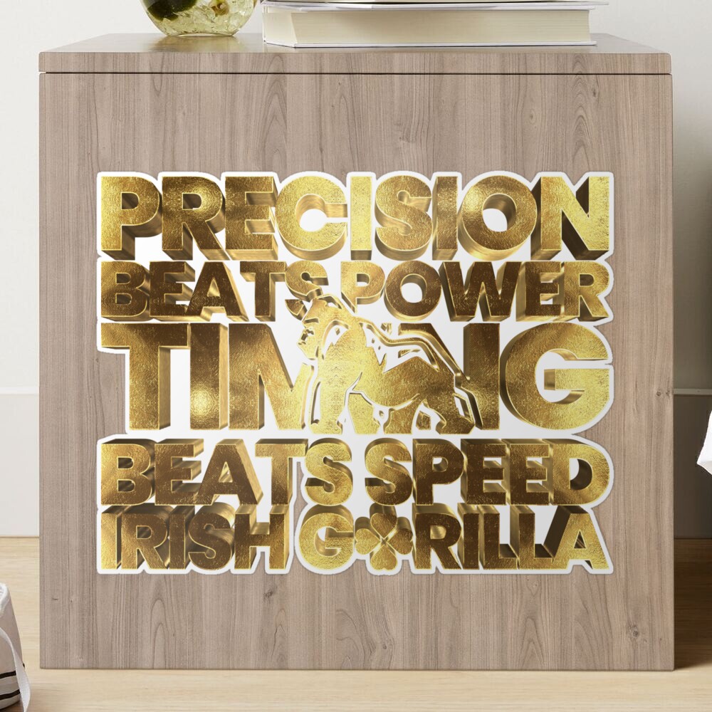 Precision beats power, timing beats speed Notorious Irish King Sticker