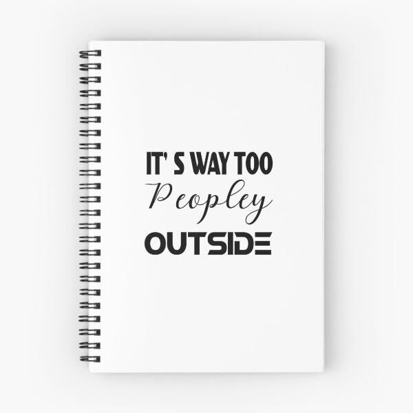 Item preview, IT'S WAY TOO PEOPLEY OUTSIDE designed and sold by Fateh-Kro ⭐⭐⭐⭐⭐.