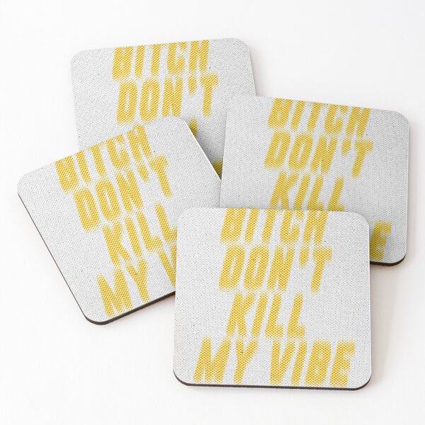 Item preview, bitch dont kill my vibe designed and sold by Pro tees.