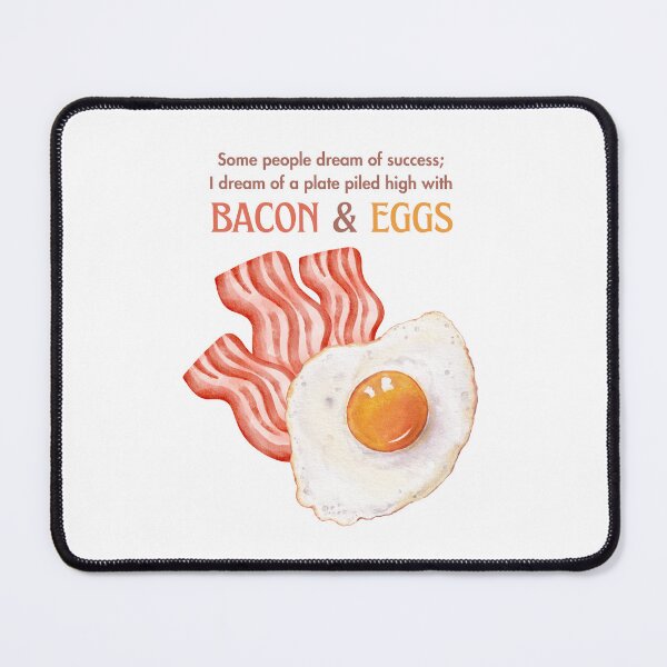 Item preview, Some people dream of success; I dream of a plate piled high with bacon & eggs designed and sold by shopfindingbeni.