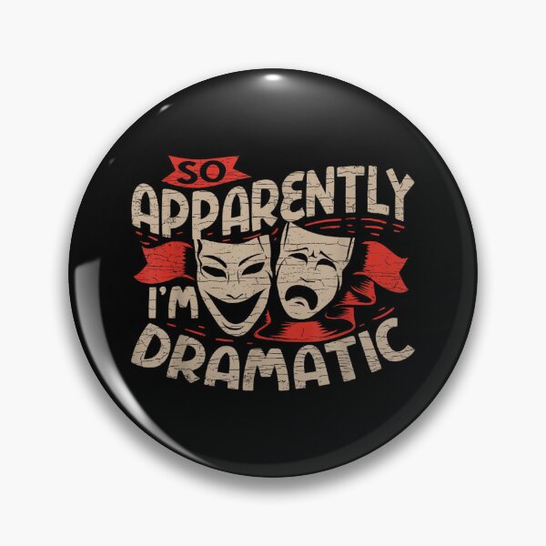 Item preview, So Apparently I'm Dramatic Drama  designed and sold by DavidMartinezy.