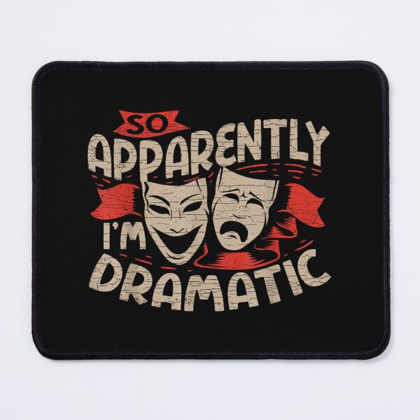 Item preview, So Apparently I'm Dramatic Drama designed and sold by DavidMartinezy.