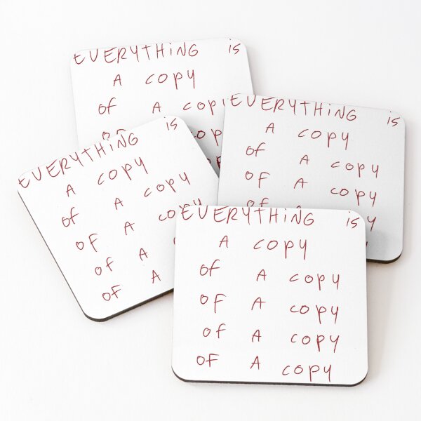 Item preview, Everything is a copy of a copy of a copy of a copy of a copy designed and sold by DreamersSoul.
