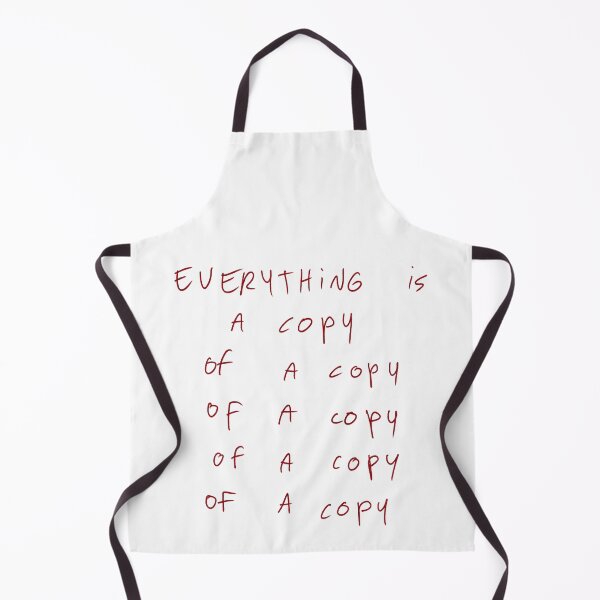 Item preview, Everything is a copy of a copy of a copy of a copy of a copy designed and sold by DreamersSoul.