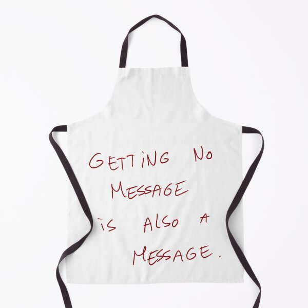 Item preview, Getting No Message Is Also A Message designed and sold by DreamersSoul.