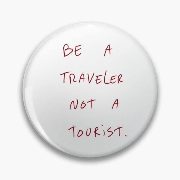 Item preview, Be A Traveler Not A Tourist designed and sold by DreamersSoul.