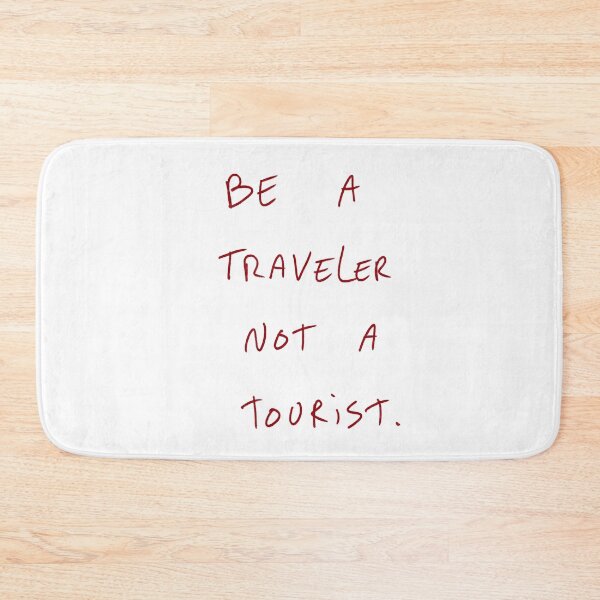Item preview, Be A Traveler Not A Tourist designed and sold by DreamersSoul.