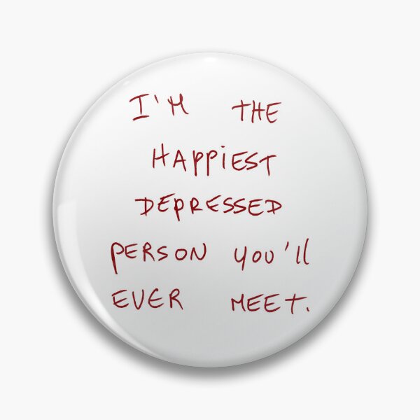 Item preview, I‘m The Happiest Depressed Person You’ll Ever Meet. designed and sold by DreamersSoul.