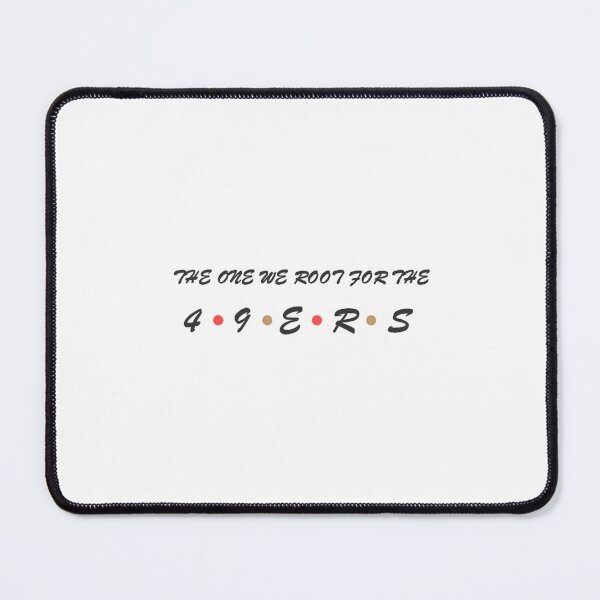 Item preview, The One Where We Root For The 49ers designed and sold by Aroikawago.