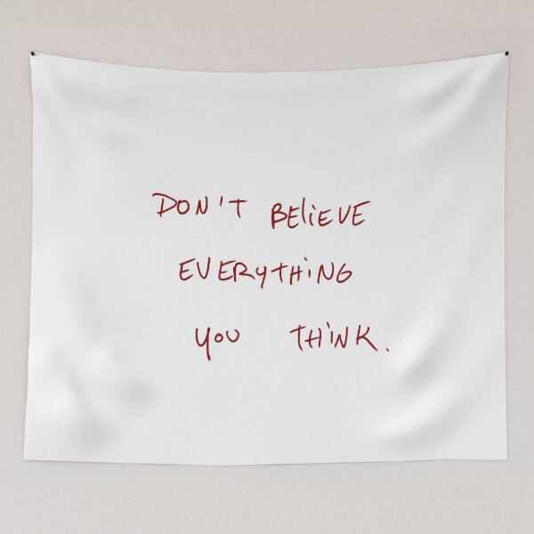 Item preview, Don’t Believe Everything You Think. designed and sold by DreamersSoul.