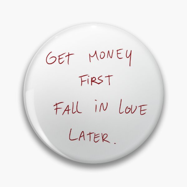 Item preview, Get Money First Fall In Love Later. designed and sold by DreamersSoul.