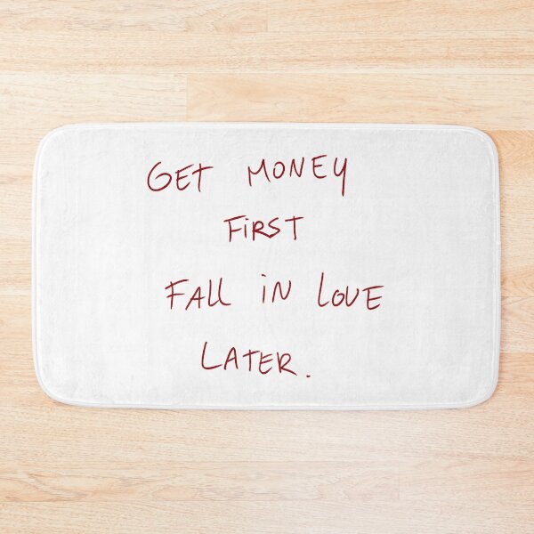 Item preview, Get Money First Fall In Love Later. designed and sold by DreamersSoul.