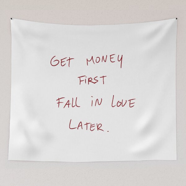 Item preview, Get Money First Fall In Love Later. designed and sold by DreamersSoul.