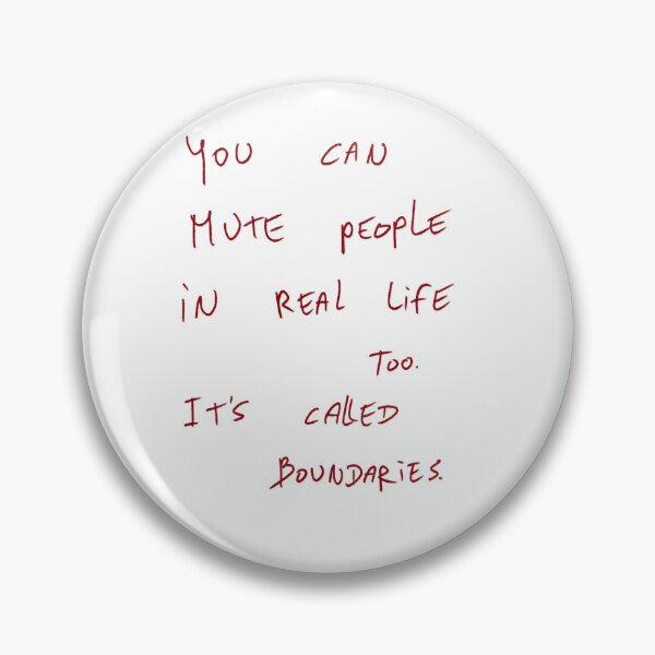 Item preview, You Can Mute People In Real Life Too. It’s Called Boundaries. designed and sold by DreamersSoul.