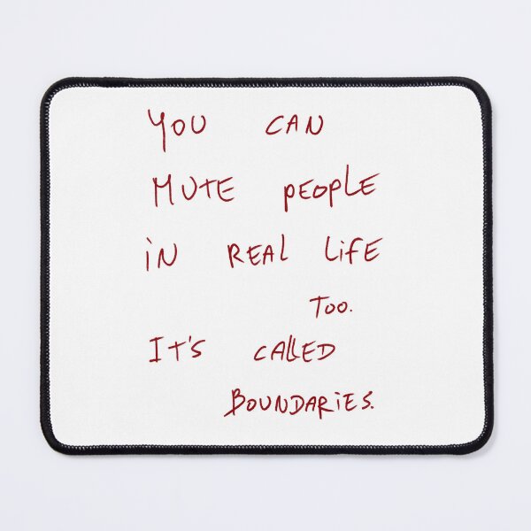Item preview, You Can Mute People In Real Life Too. It’s Called Boundaries. designed and sold by DreamersSoul.