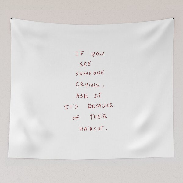 Item preview, If You See Someone Crying, Ask If It’s Because Of Their Haircut. designed and sold by DreamersSoul.