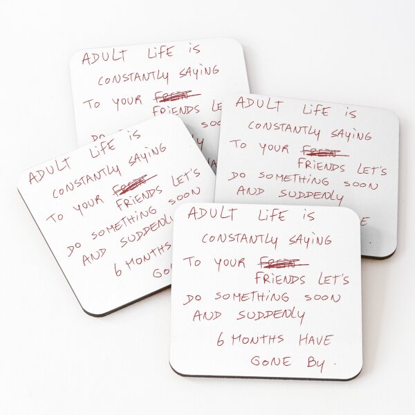 Item preview, Adult Life Is Constantly Saying To Your Friends Let’s Do Something Soon And Suddenly 6 Months Have Gone By. designed and sold by DreamersSoul.