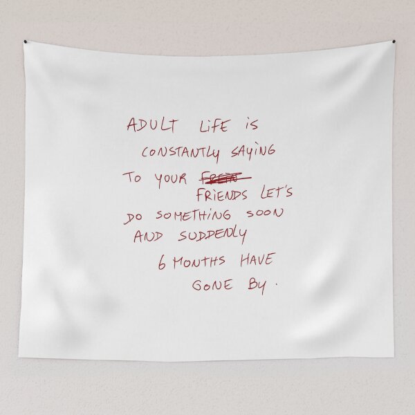 Item preview, Adult Life Is Constantly Saying To Your Friends Let’s Do Something Soon And Suddenly 6 Months Have Gone By. designed and sold by DreamersSoul.