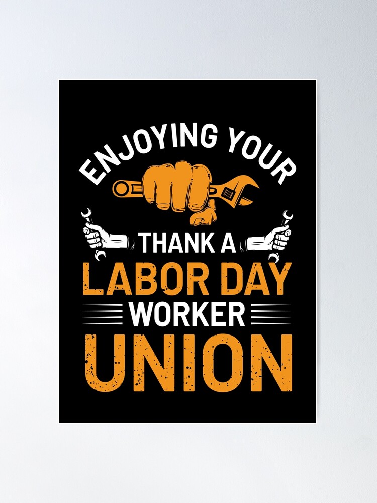 Thank a union member for the Labor Day holiday