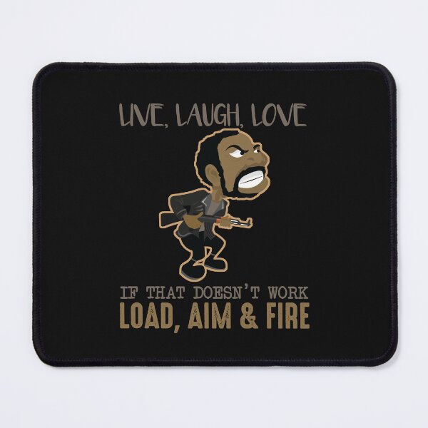 Item preview, Good to have a choice Live, Laugh, Love Or Load, Aim, Fire designed and sold by FuddalanDesigns.