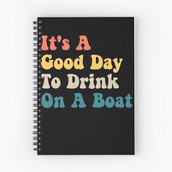 Item preview, It's A Good Day To Drink On A Boat Gear designed and sold by DynamicDesign.