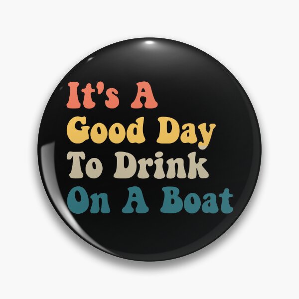 Artikelvorschau, It's A Good Day To Drink On A Boat Gear entworfen und verkauft von DynamicDesign.