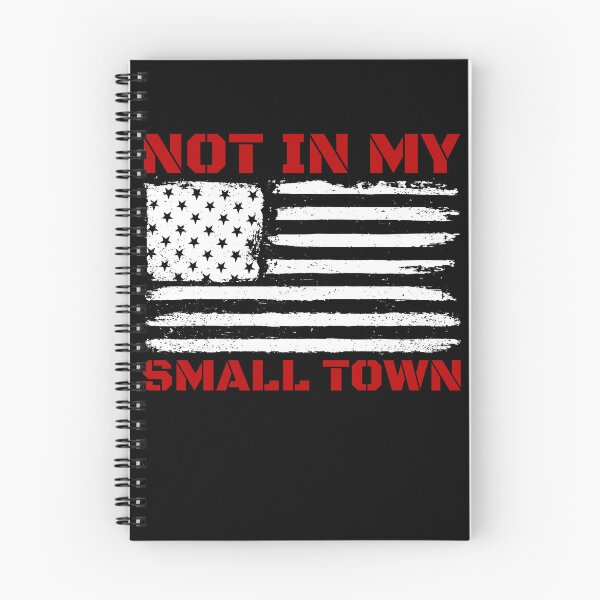 Item preview, Not In My Small Town USA Flag Not In My Small Town Gear designed and sold by DynamicDesign.