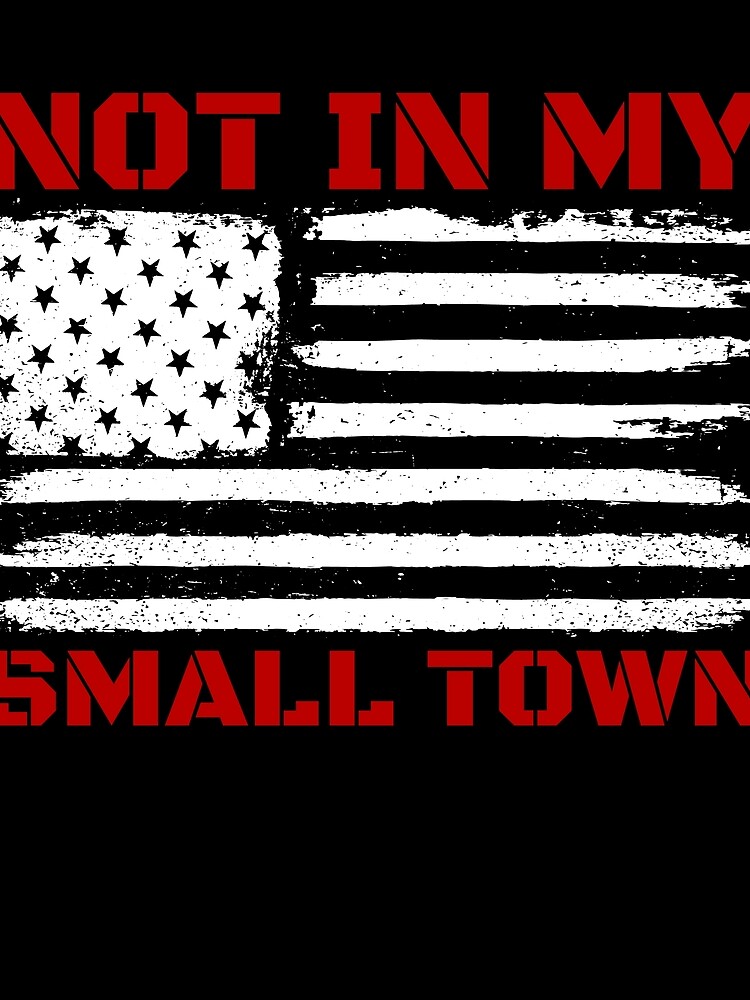 Thumbnail 3 von 3, Tuch, Not In My Small Town USA Flag Not In My Small Town Gear designt und verkauft von DynamicDesign.