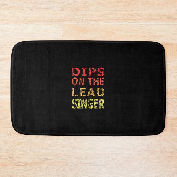 Item preview, Dips On The Lead Singer	 designed and sold by nckmeumxdx44.