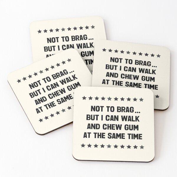 Item preview, Not To Brag But I Can Walk And Chew Gum At The Same Time designed and sold by FunnyFactDesign.