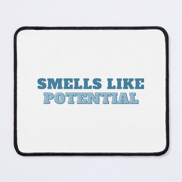 Item preview, Smells Like Potential designed and sold by DigitalRedesign.