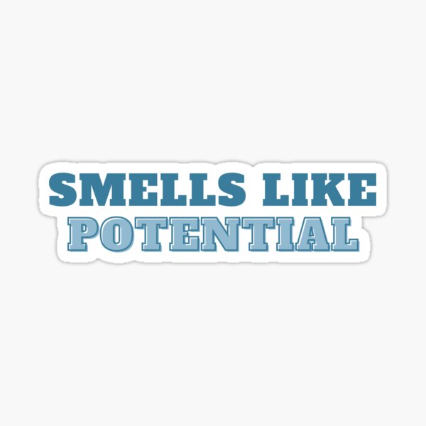 Item preview, Smells Like Potential designed and sold by DigitalRedesign.