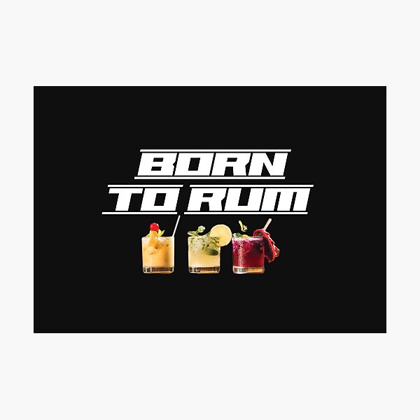 Item preview, Born to Rum designed and sold by Rinsetheman.