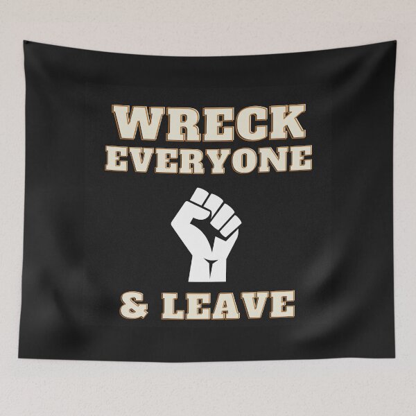 Item preview, Wreck everyone & leave  designed and sold by zozolekk.